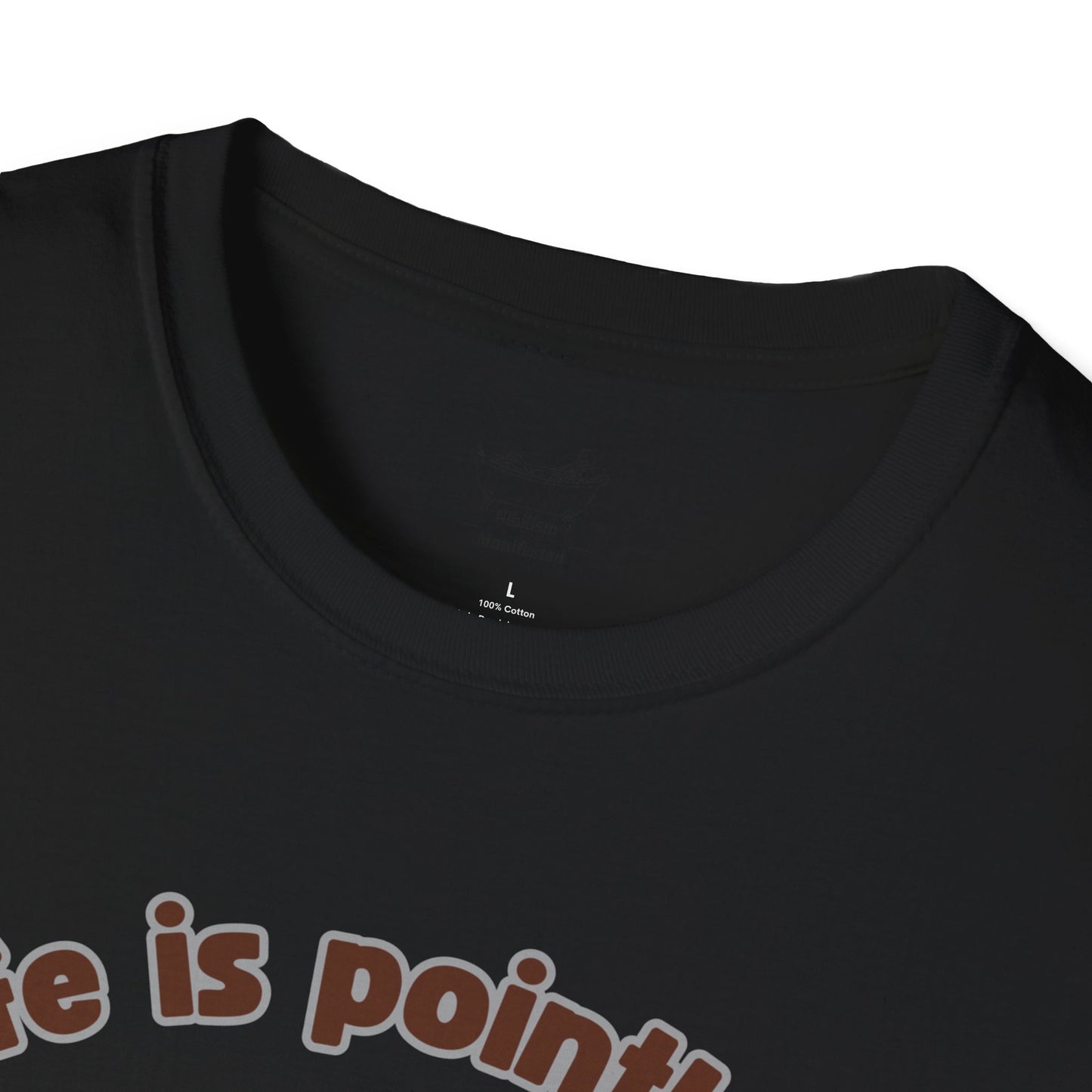 Life is Pointless Skeleton T-Shirt - Unisex Softstyle Tee