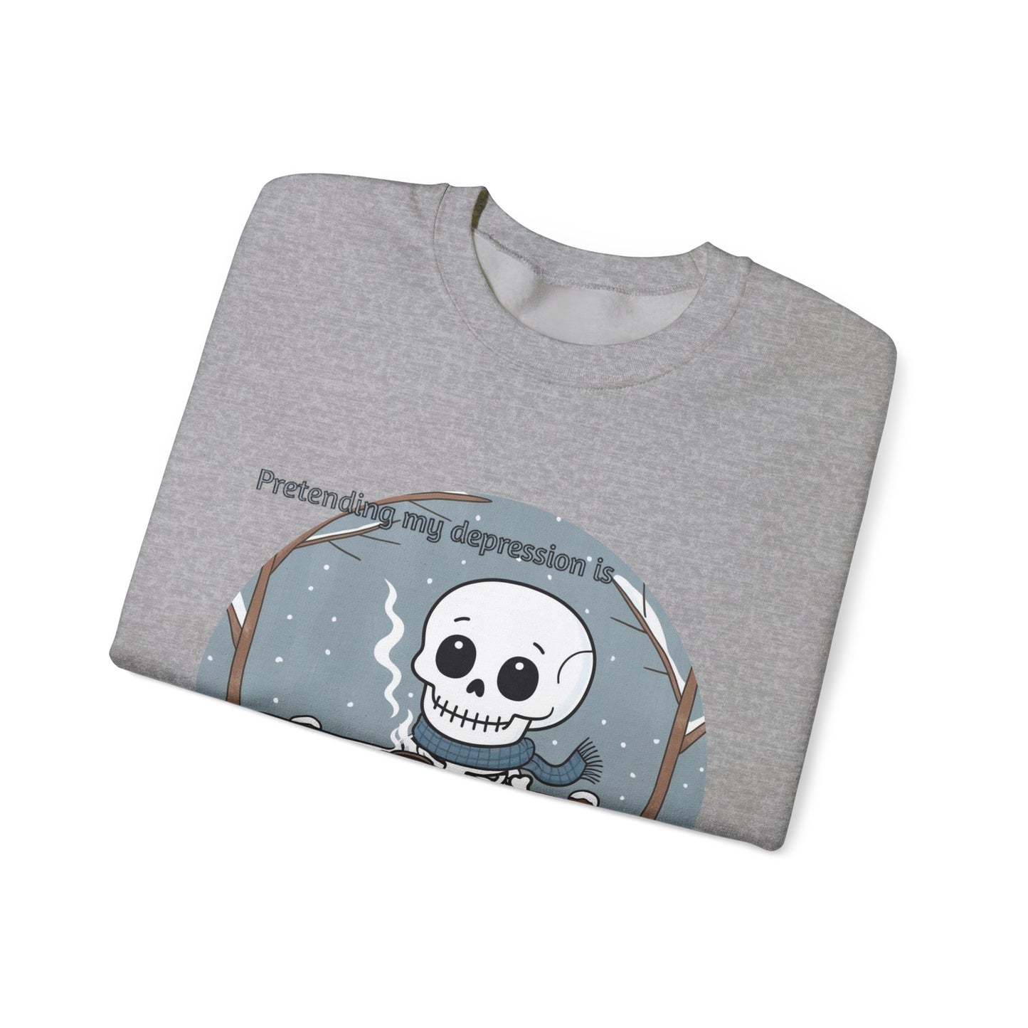 Seasonal Comfort Unisex Sweatshirt - "Pretending My Depression is Seasonal"