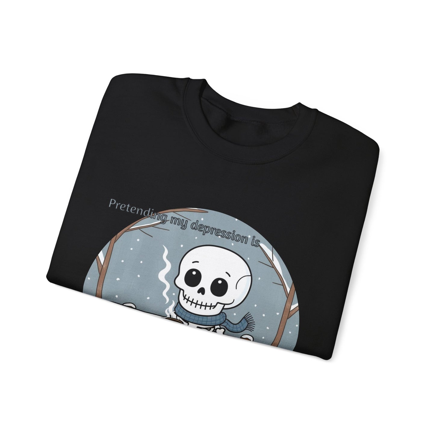 Seasonal Comfort Unisex Sweatshirt - "Pretending My Depression is Seasonal"