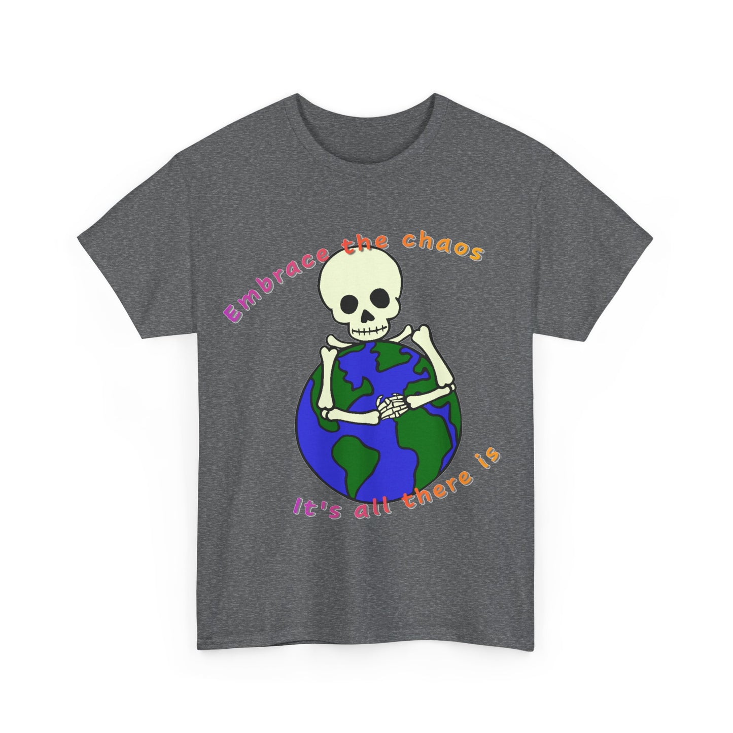 Embrace the Chaos Unisex Heavy Cotton Tee - Fun Graphic Tee for Free Spirits
