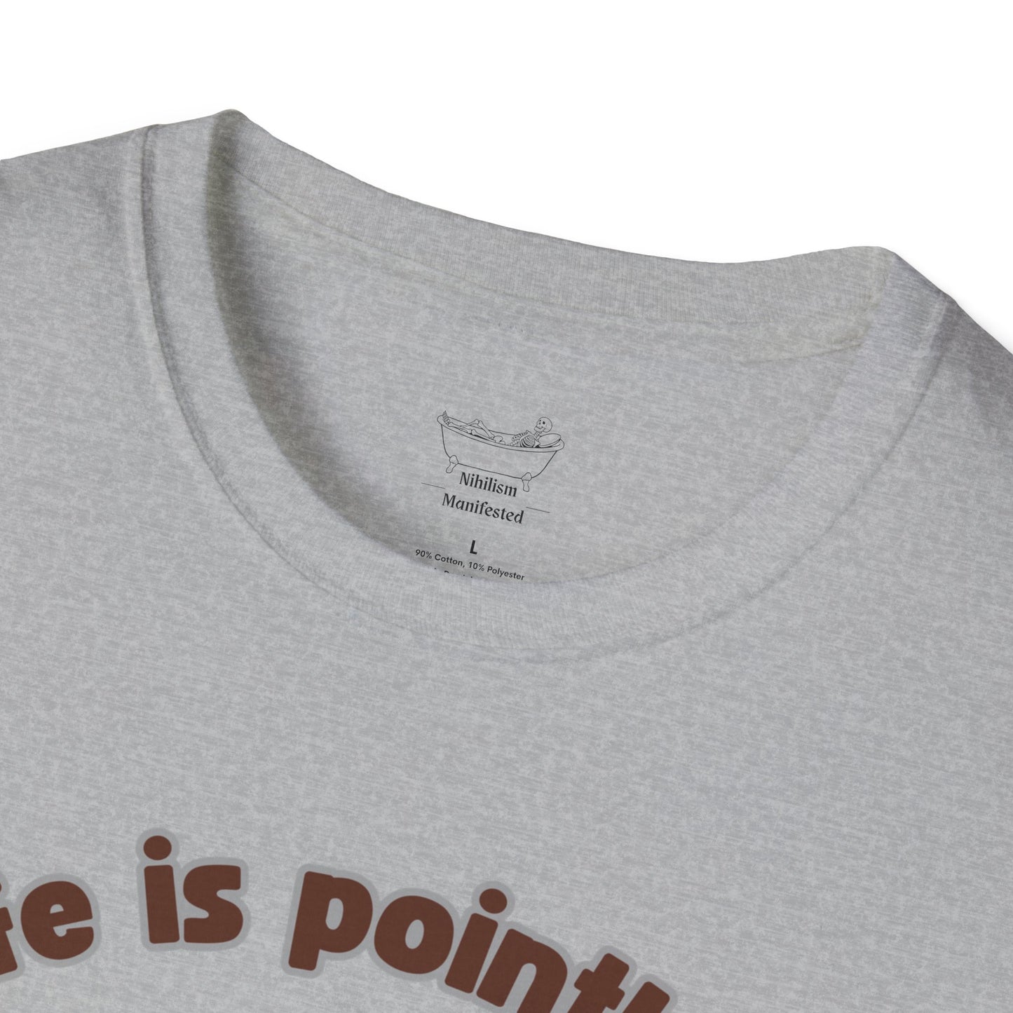 Life is Pointless Skeleton T-Shirt - Unisex Softstyle Tee